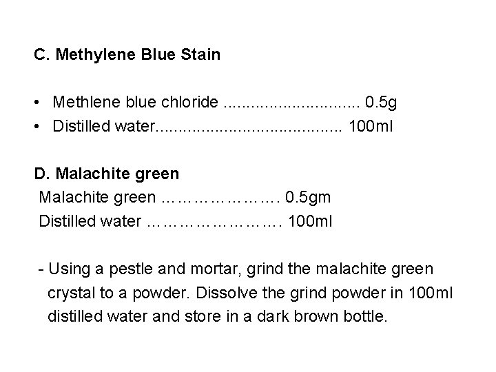 C. Methylene Blue Stain • Methlene blue chloride. . . . 0. 5 g