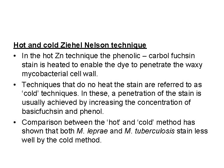 Hot and cold Ziehel Nelson technique • In the hot Zn technique the phenolic