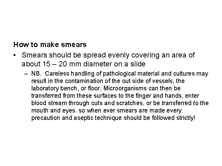 How to make smears • Smears should be spread evenly covering an area of