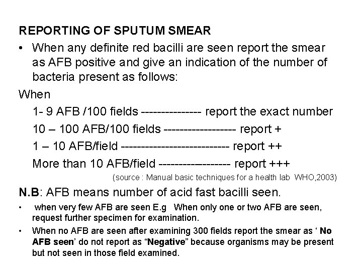 REPORTING OF SPUTUM SMEAR • When any definite red bacilli are seen report the