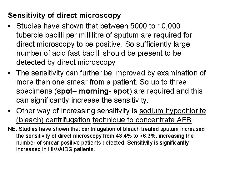 Sensitivity of direct microscopy • Studies have shown that between 5000 to 10, 000