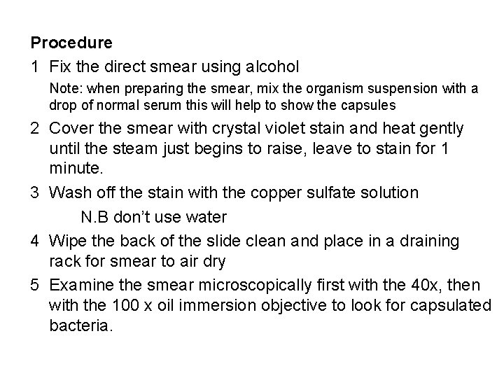 Procedure 1 Fix the direct smear using alcohol Note: when preparing the smear, mix