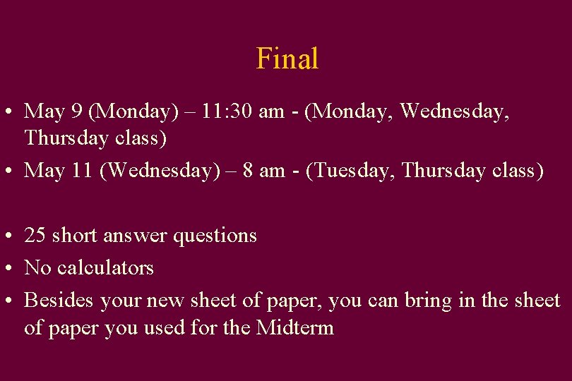 Final • May 9 (Monday) – 11: 30 am - (Monday, Wednesday, Thursday class)