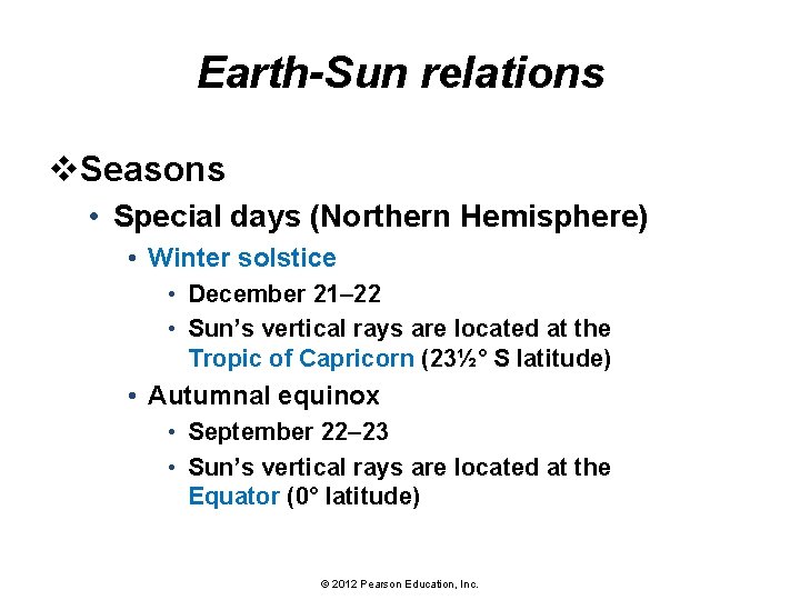 Earth-Sun relations v. Seasons • Special days (Northern Hemisphere) • Winter solstice • December