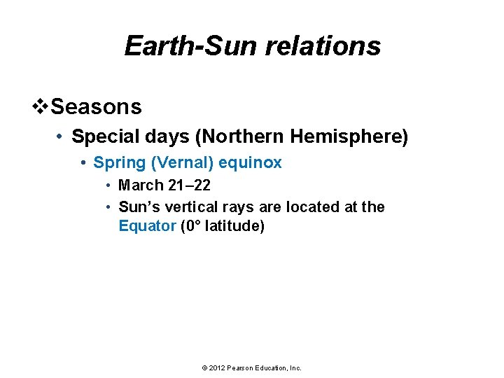 Earth-Sun relations v. Seasons • Special days (Northern Hemisphere) • Spring (Vernal) equinox •