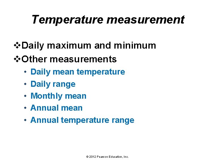 Temperature measurement v. Daily maximum and minimum v. Other measurements • • • Daily