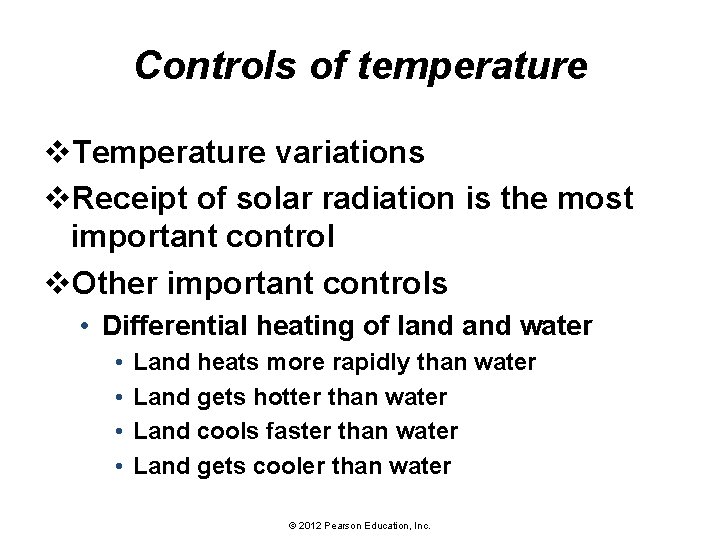 Controls of temperature v. Temperature variations v. Receipt of solar radiation is the most