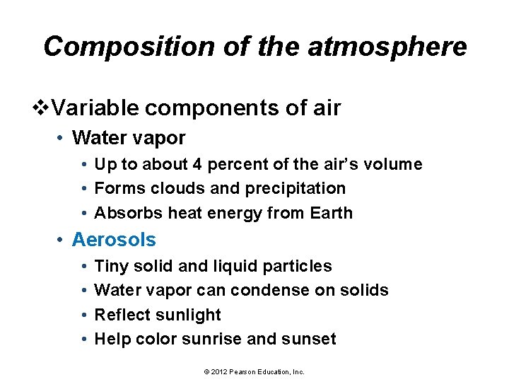 Composition of the atmosphere v. Variable components of air • Water vapor • Up
