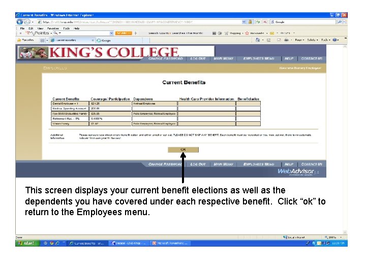 This screen displays your Benefits” current benefit elections as well as theto this which