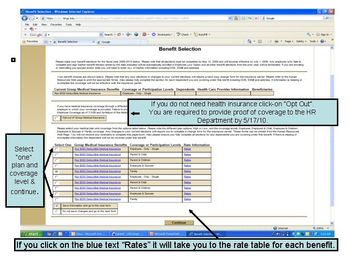 If you do not need health insurance click-on “Opt Out”. You are required to