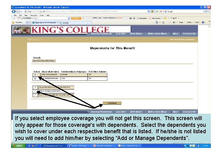 If you select employee coverage you will not get this screen. This screen will