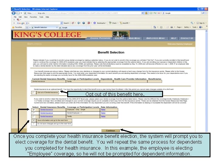 Opt out of this benefit here. Once you complete your health insurance benefit election,