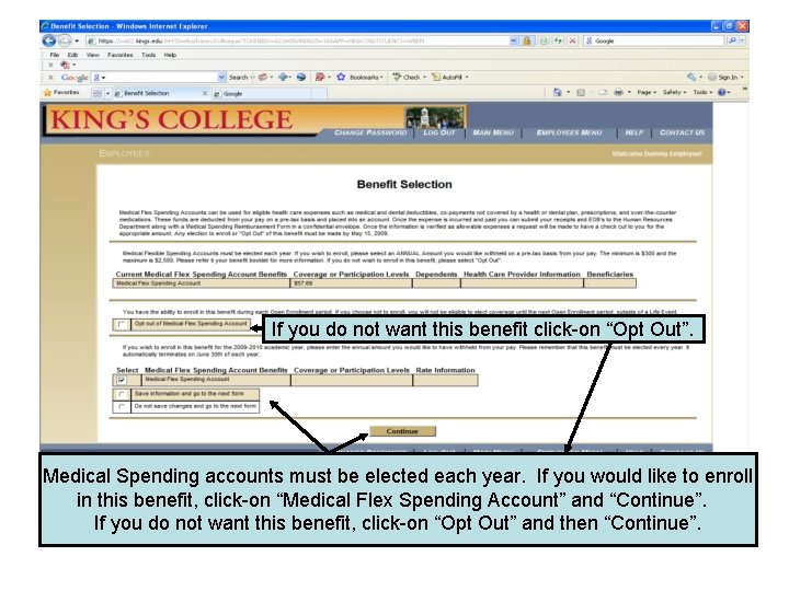 If you do not want this benefit click-on “Opt Out”. Medical Spending accounts must