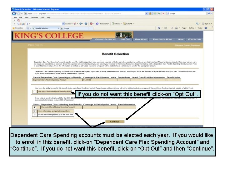 If you do not want this benefit click-on “Opt Out”. Dependent Care Spending accounts