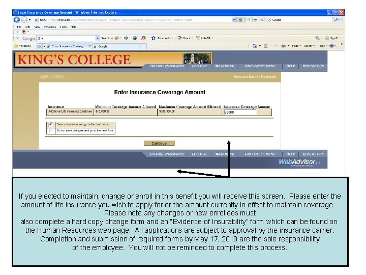 If you elected to maintain, change or enroll in this benefit you will receive