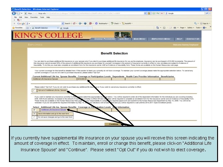 If you currently have supplemental life insurance on your spouse you will receive this