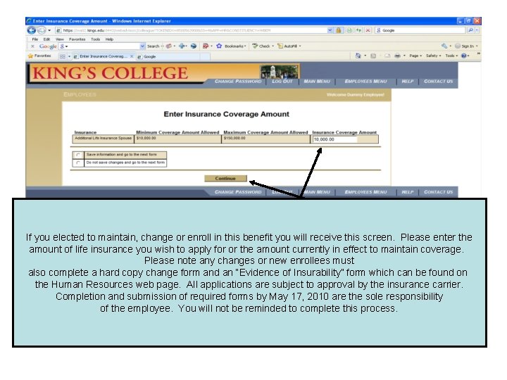 If you elected to maintain, change or enroll in this benefit you will receive