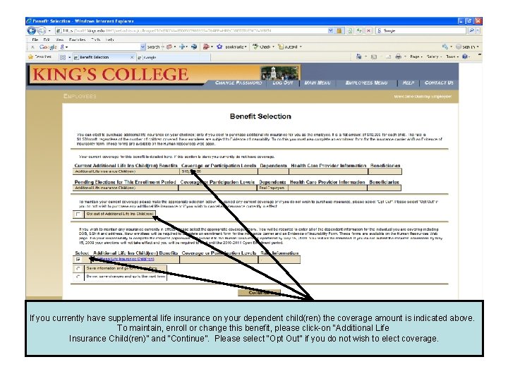 If you currently have supplemental life insurance on your dependent child(ren) the coverage amount