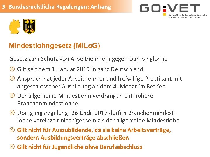 5. Bundesrechtliche Regelungen: Anhang Mindestlohngesetz (Mi. Lo. G) Gesetz zum Schutz von Arbeitnehmern gegen