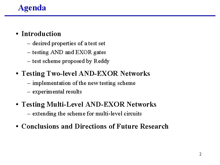 Agenda • Introduction – desired properties of a test set – testing AND and