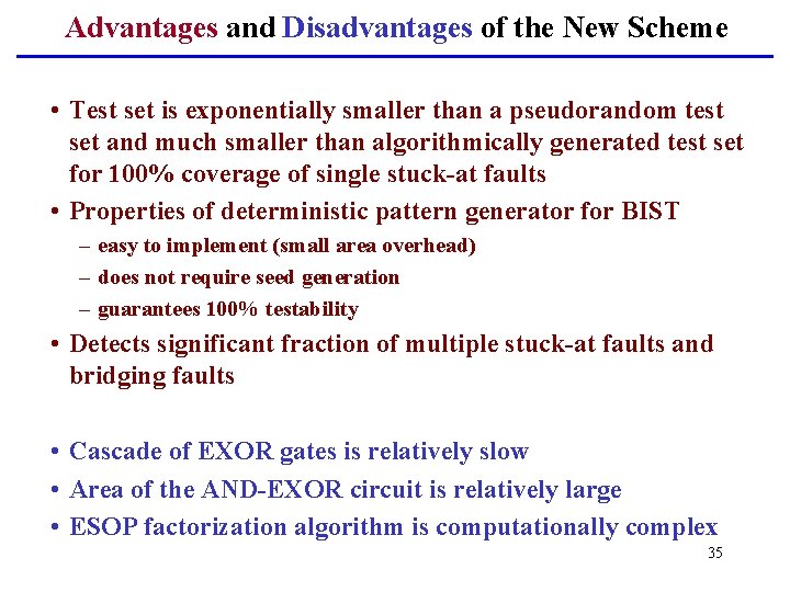 Advantages and Disadvantages of the New Scheme • Test set is exponentially smaller than