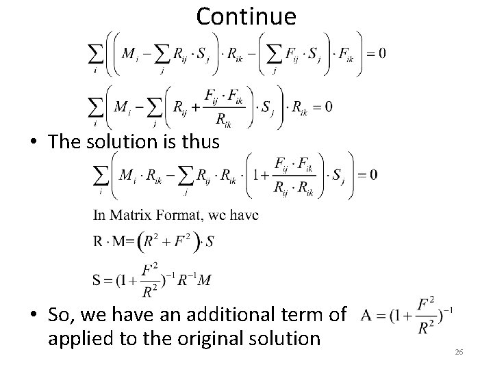 Continue • The solution is thus • So, we have an additional term of