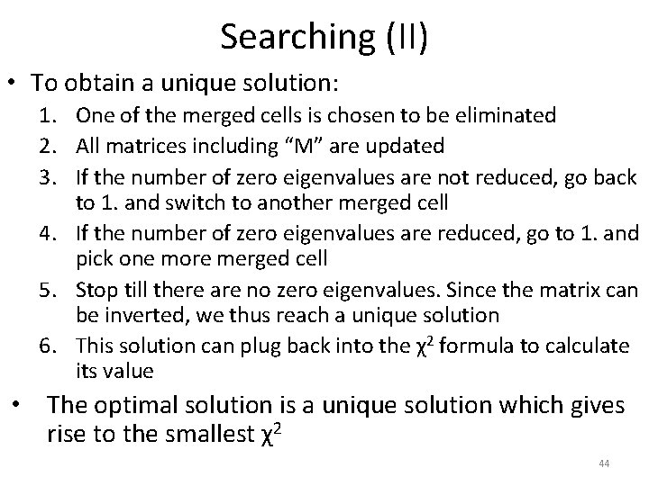 Searching (II) • To obtain a unique solution: 1. One of the merged cells