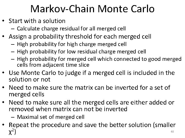 Markov-Chain Monte Carlo • Start with a solution – Calculate charge residual for all