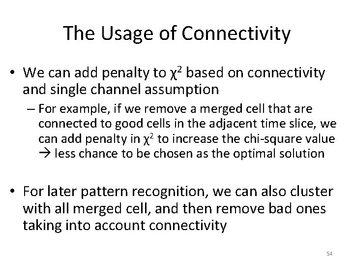 The Usage of Connectivity • We can add penalty to χ2 based on connectivity