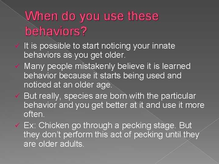 When do you use these behaviors? It is possible to start noticing your innate