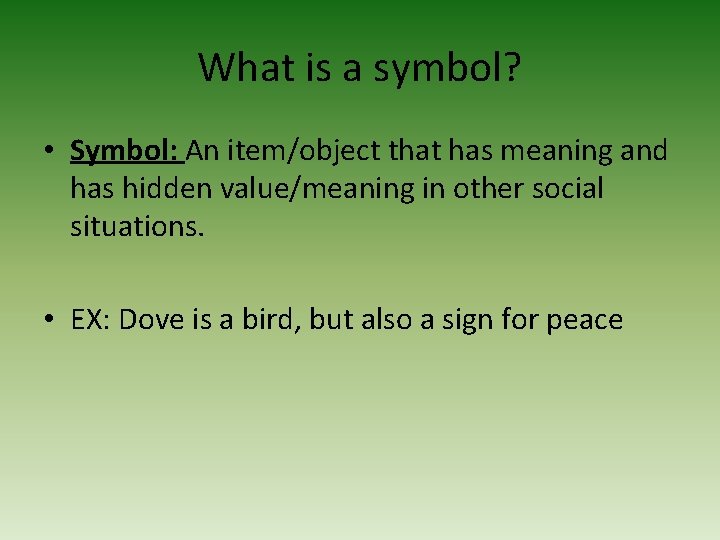 What is a symbol? • Symbol: An item/object that has meaning and has hidden