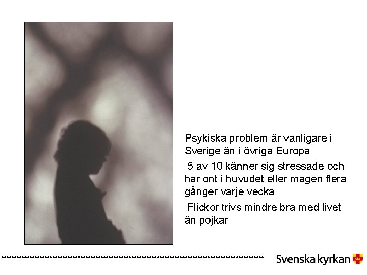 Psykiska problem är vanligare i Sverige än i övriga Europa 5 av 10 känner