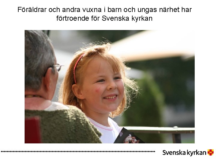 Föräldrar och andra vuxna i barn och ungas närhet har förtroende för Svenska kyrkan