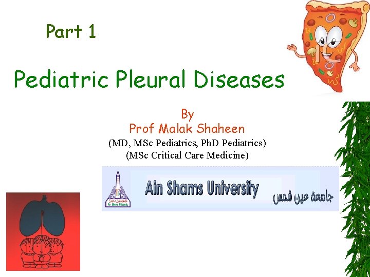 Part 1 Pediatric Pleural Diseases By Prof Malak Shaheen (MD, MSc Pediatrics, Ph. D