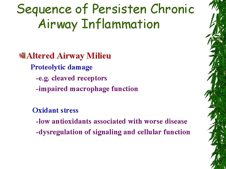 Sequence of Persisten Chronic Airway Inflammation Altered Airway Milieu Proteolytic damage -e. g. cleaved