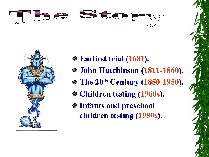 Earliest trial (1681). John Hutchinson (1811 -1860). The 20 th Century (1850 -1950). Children