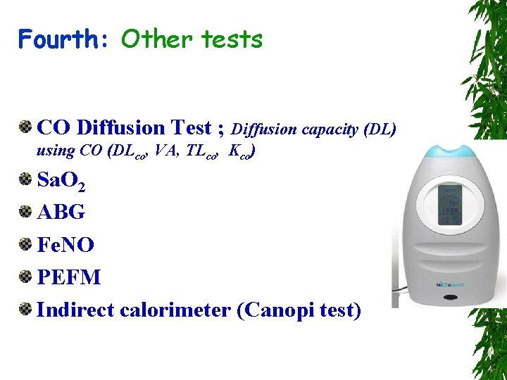 Fourth: Other tests CO Diffusion Test ; Diffusion capacity (DL) using CO (DLco, VA,