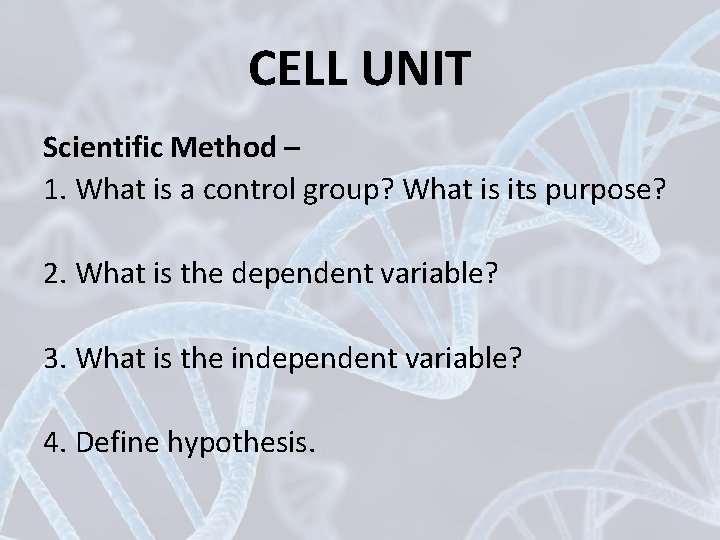 CELL UNIT Scientific Method – 1. What is a control group? What is its