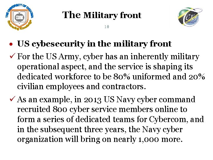 The Military front 10 US cybesecurity in the military front ü For the US