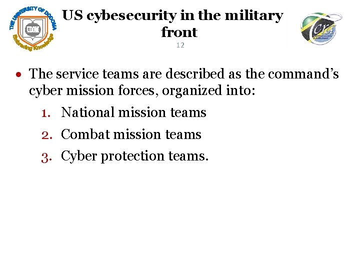US cybesecurity in the military front 12 The service teams are described as the