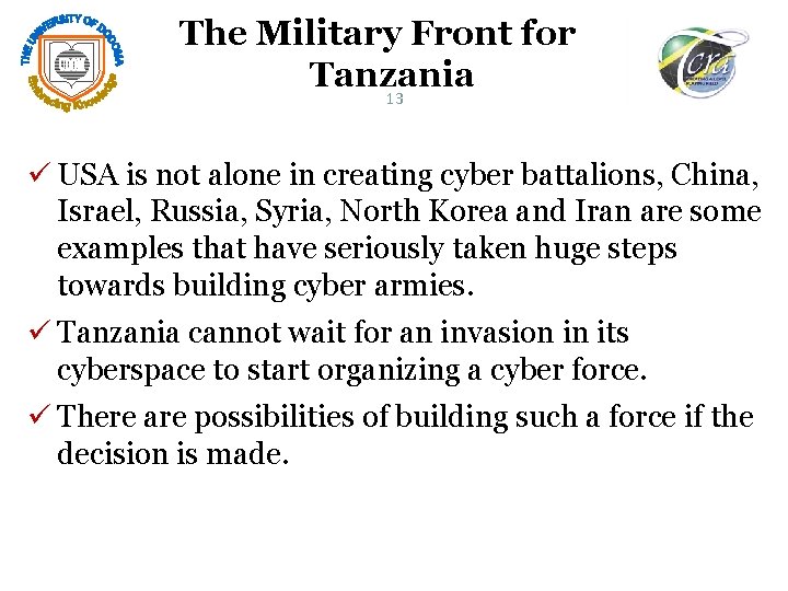 The Military Front for Tanzania 13 ü USA is not alone in creating cyber