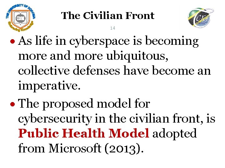 The Civilian Front 14 As life in cyberspace is becoming more and more ubiquitous,