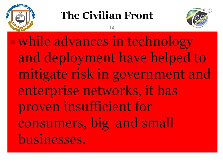 The Civilian Front 16 while advances in technology and deployment have helped to mitigate