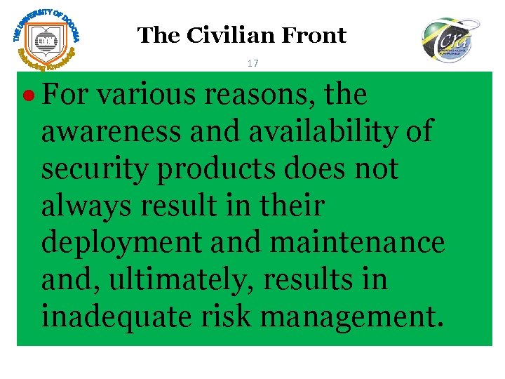 The Civilian Front 17 For various reasons, the awareness and availability of security products