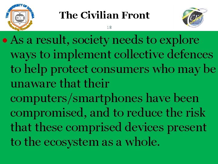 The Civilian Front 18 As a result, society needs to explore ways to implement