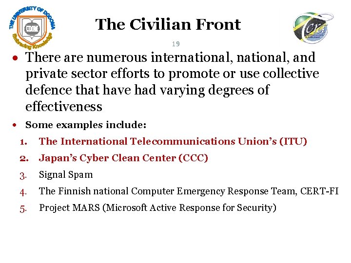 The Civilian Front 19 There are numerous international, and private sector efforts to promote