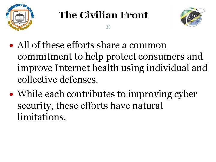 The Civilian Front 20 All of these efforts share a common commitment to help