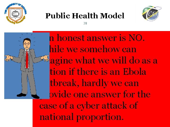 Public Health Model 28 An honest answer is NO. While we somehow can imagine
