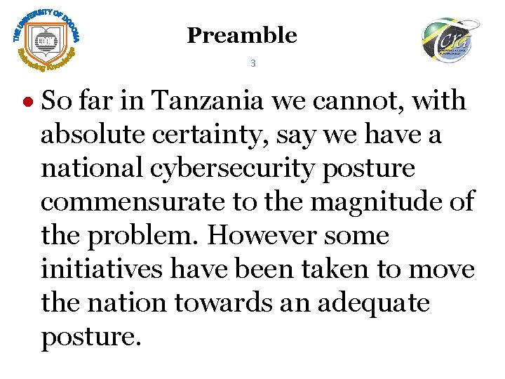 Preamble 3 So far in Tanzania we cannot, with absolute certainty, say we have