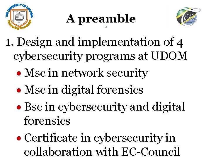 A preamble 5 1. Design and implementation of 4 cybersecurity programs at UDOM Msc